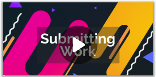 image hyperlinked to Submitting Work Video.